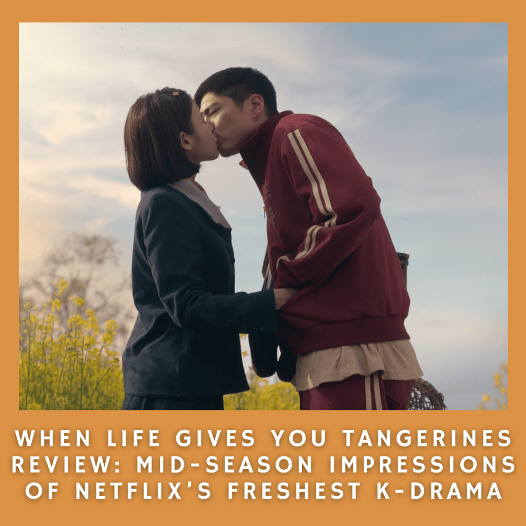 When Life Gives You Tangerines Review: A couple kiss in front of a field of yellow flowers.