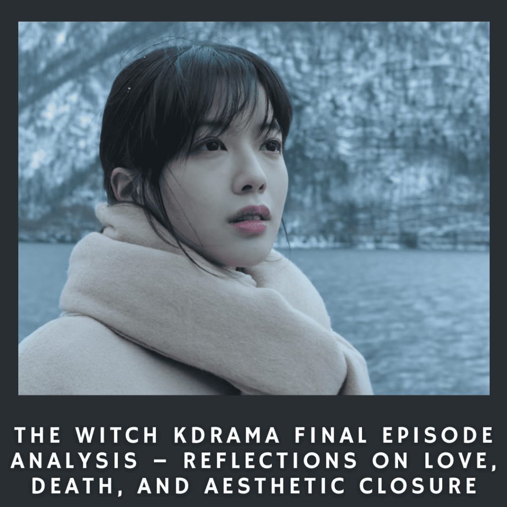 The Witch Kdrama Final Episode Analysis: a person wearing a scarf by the water