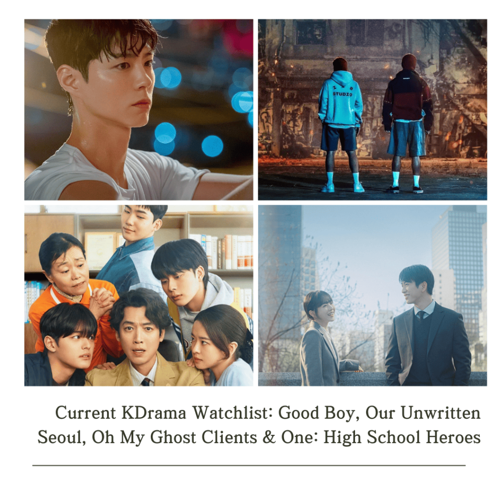 Current KDrama Watchlist: Promo Poster Collage of Good Boy, Our Unwritten Seoul, One: High School Heroes and Oh My Ghost Clients
