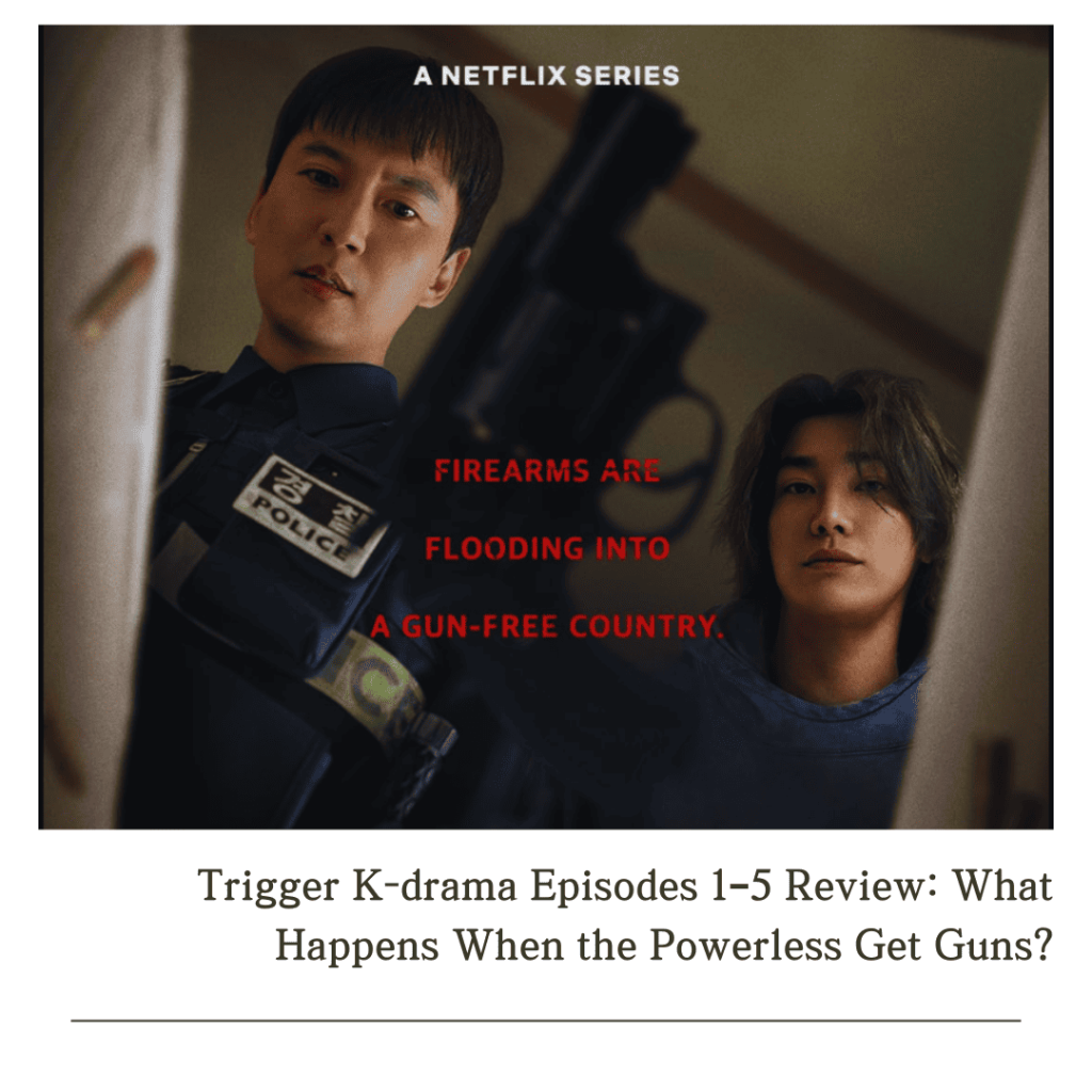 Promo poster of Officer Lee Do and Moon Baek for Trigger K-drama Episodes 1-5 Review.