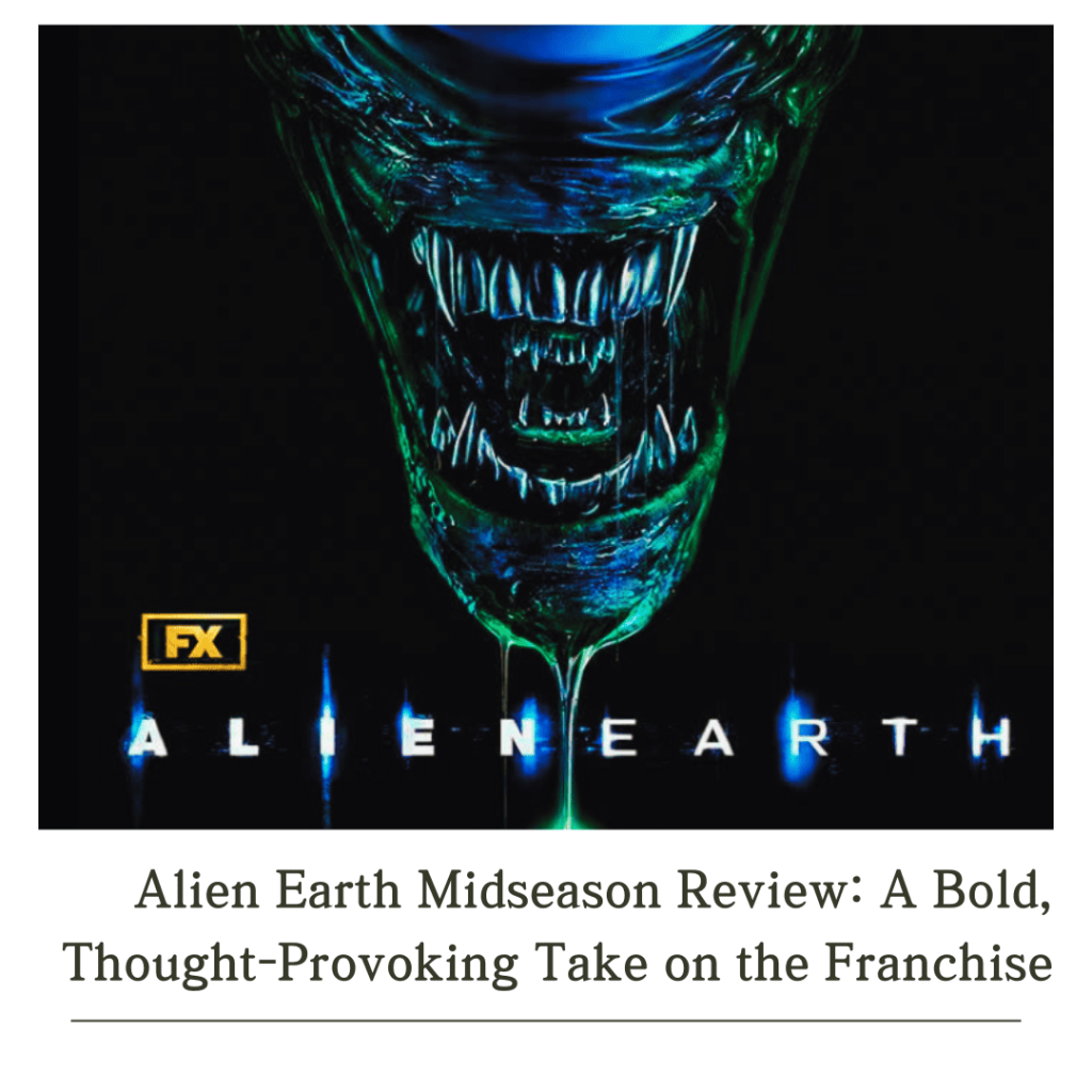 Alien Earth Midseason Review blog cover featuring the xenomorph promo poster with open mouth
