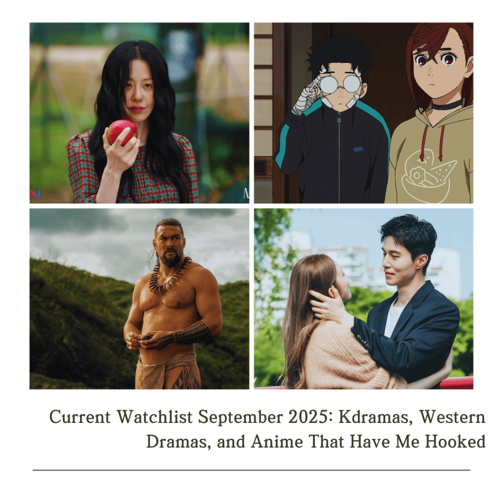 Current Watchlist September 2025: Collage of Queen Mantis, Dan Da Dan, The Nice Guy, and Chief of War promo posters for a mixed drama and anime lineup.
