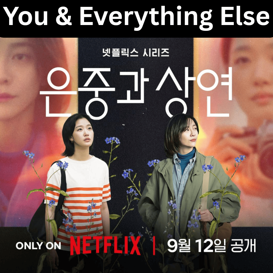 You and Everything Else Kdrama Review: promotional posters for You and Everything Else featuring Sang-yeon and Eun-jung layered in contrasting cutouts, symbolizing their complex relationship.