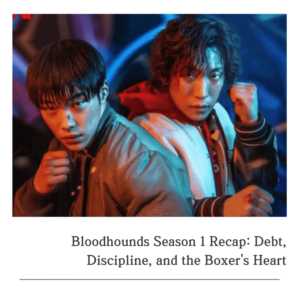 Geon-woo and Woo-jin in their boxer’s stance, a core visual for my Bloodhounds Season 1 Recap